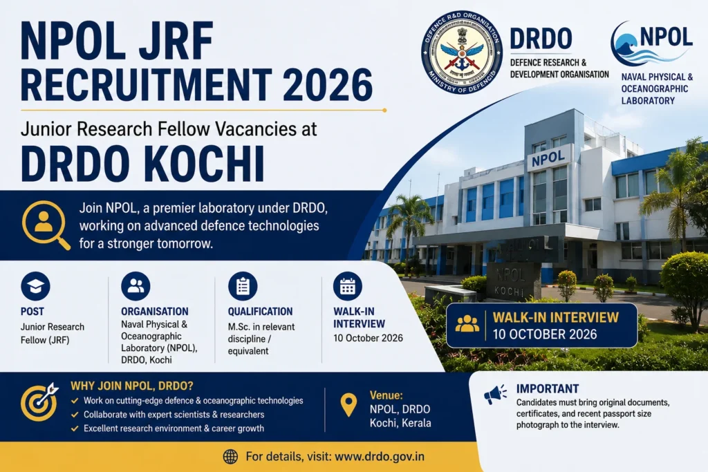 NPOL JRF Recruitment 2026: Junior Research Fellow Vacancies at DRDO Kochi (Walk-in Interview on 10 October 2026) 1 NPOL JRF Recruitment 2026 Junior Research Fellow Vacancies at DRDO Kochi (Walk-in Interview on 10 October 2026)