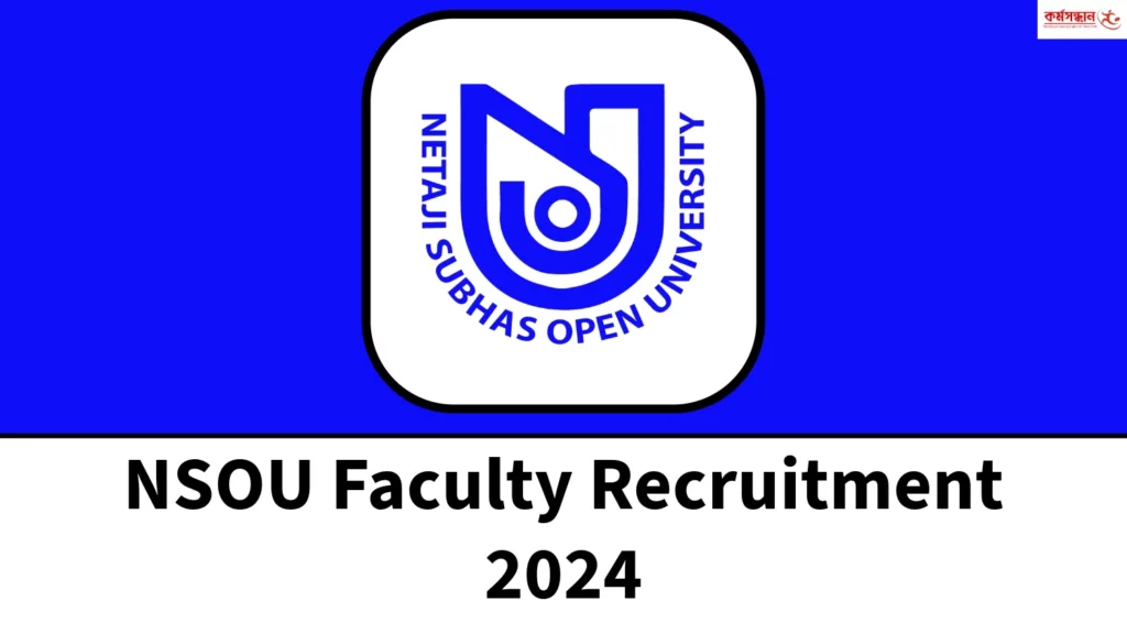 NSOU Faculty Recruitment 2024 - Check Selection Process and Important Details