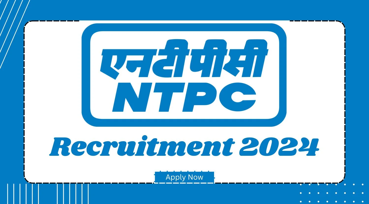 NTPC Recruitment 2024 Notification Eligibility Criteria How to Apply