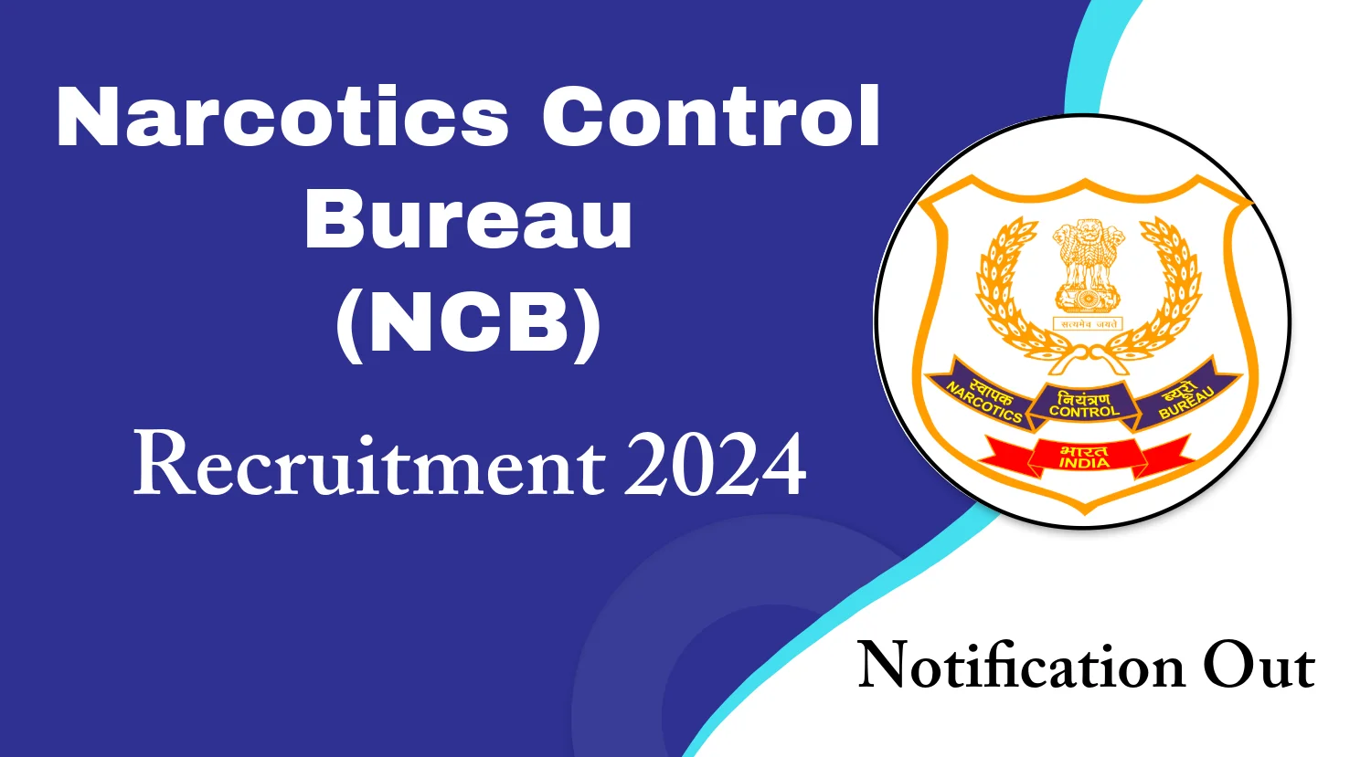 Narcotics Control Bureau (NCB) Recruitment 2024
