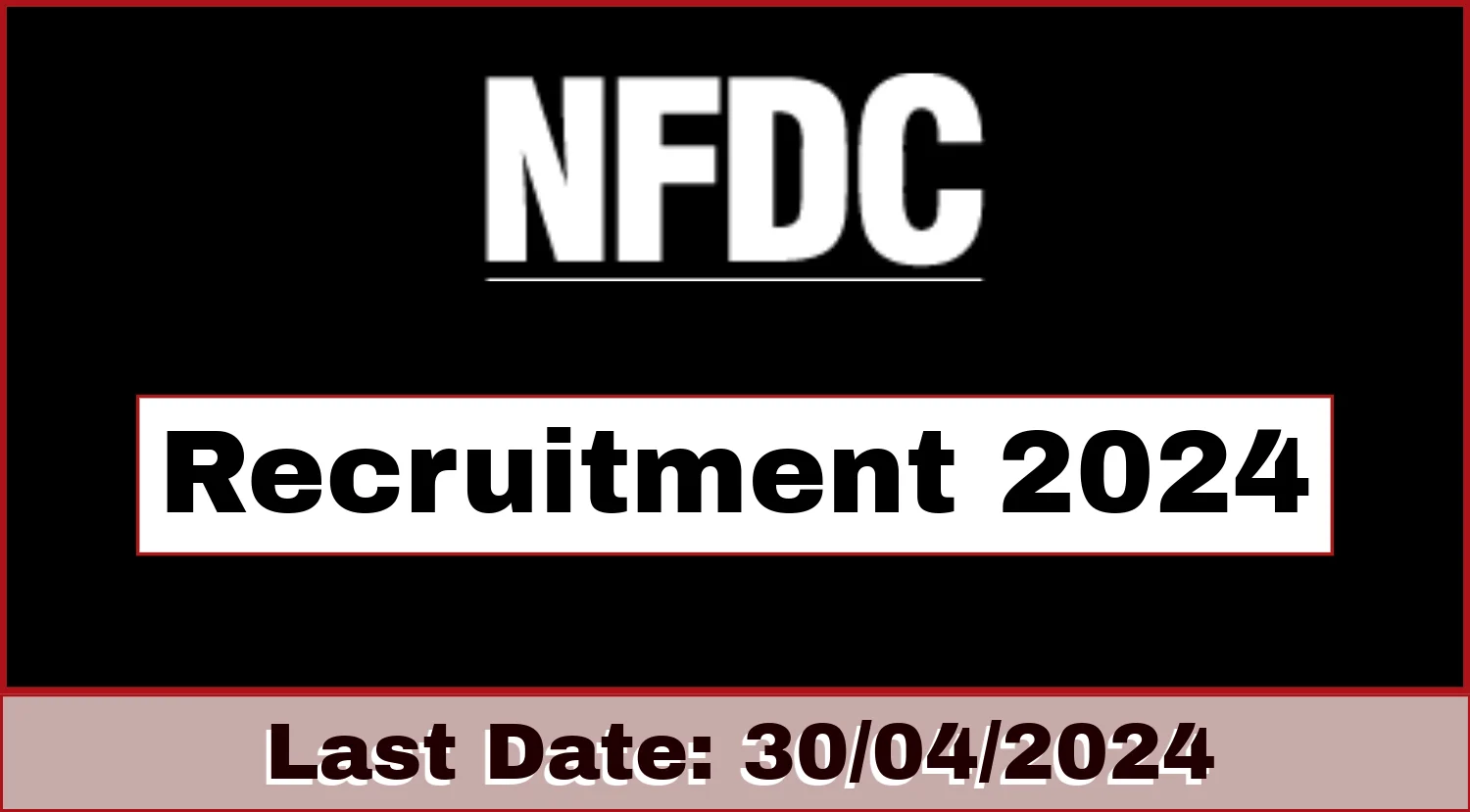 National Film Development Corporation Ltd Recruitment 2024
