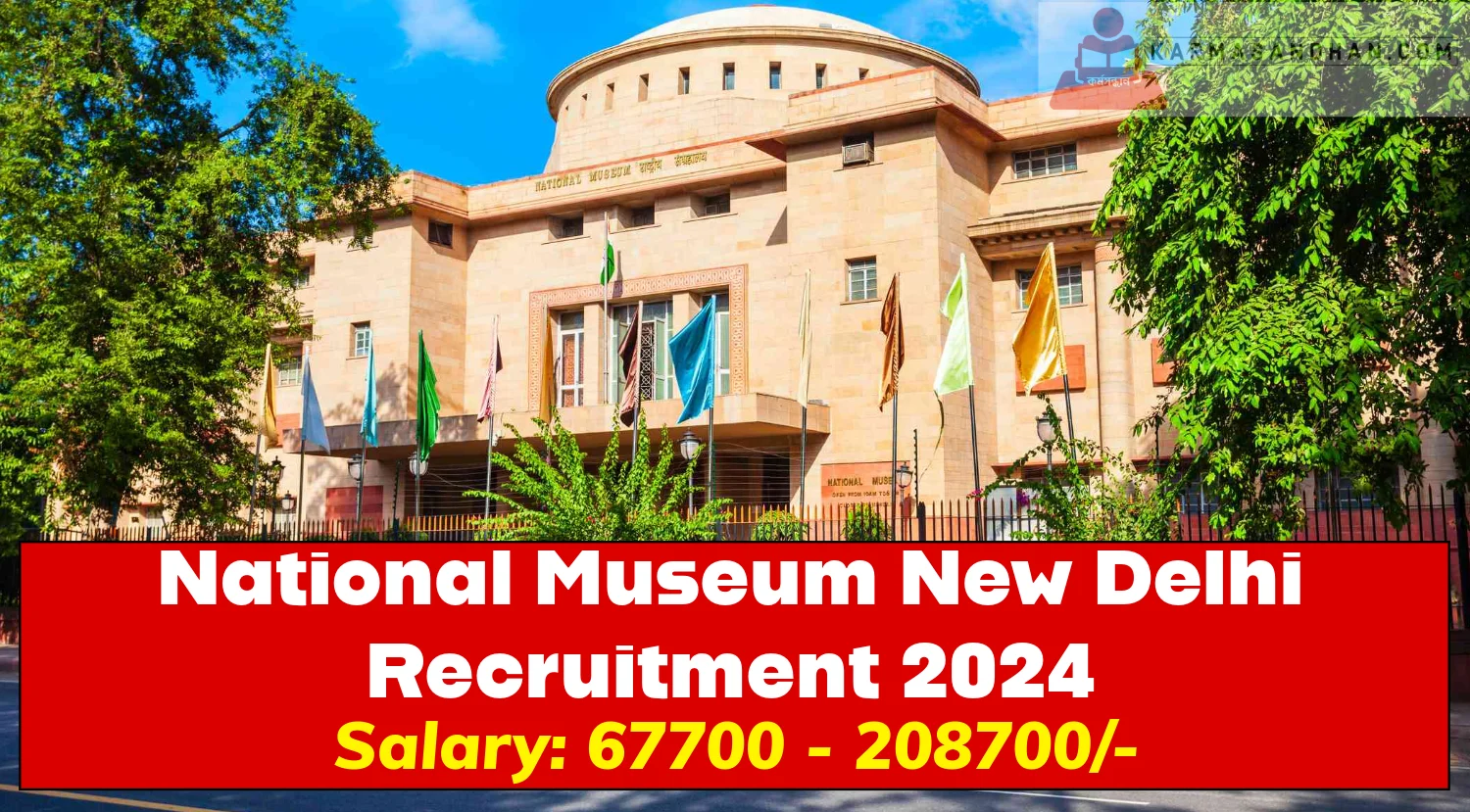 National Museum New Delhi Recruitment 2024