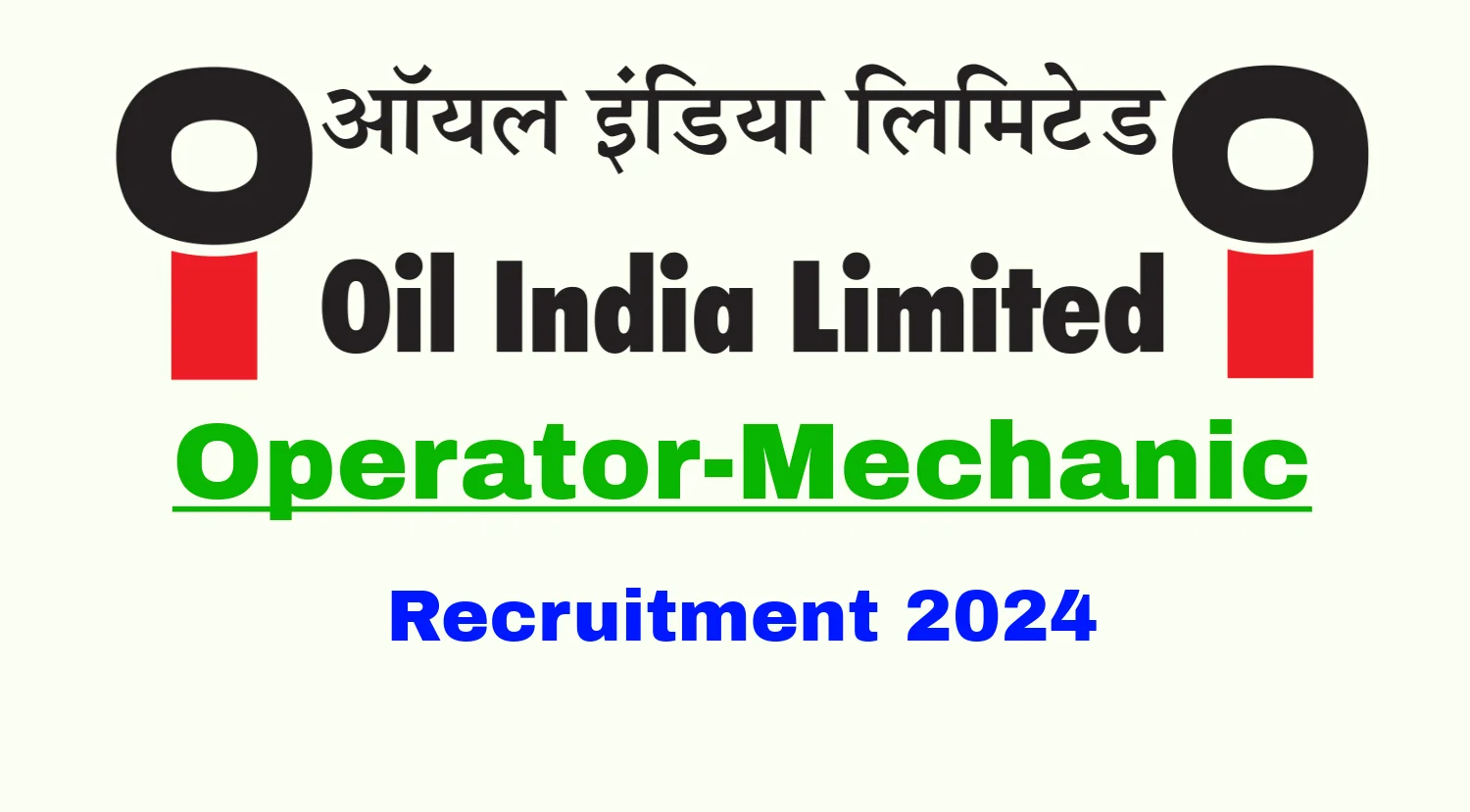 Oil India Recruitment 2024 for Various Operator, Mechanic and Other Posts