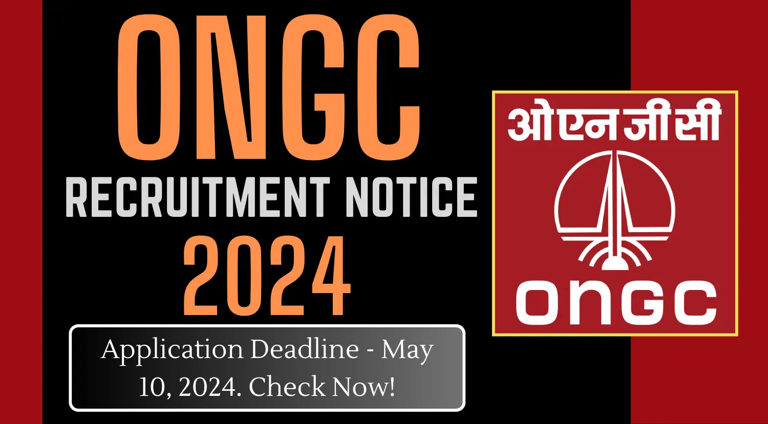 ONGC Recruitment 2024 Application Deadline - May 10 2024 Check Now