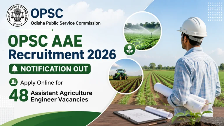 OPSC AAE Recruitment 2026 Notification Out, Apply Online for 48 Assistant Agriculture Engineer Vacancies 38 OPSC AAE Recruitment 2026 Notification Out, Apply Online for 48 Assistant Agriculture Engineer Vacancies