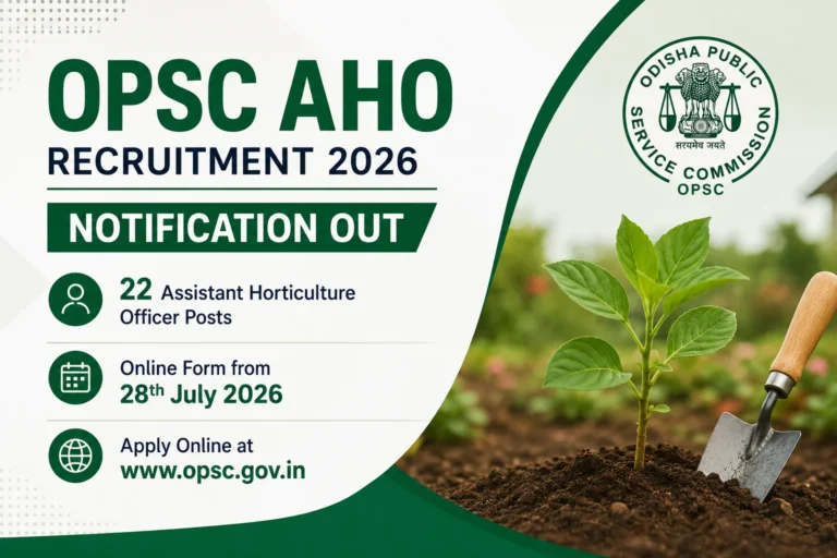 OPSC AHO Recruitment 2026 Notification Out for 22 Assistant Horticulture Officer Posts, Online Form from 28th July 38 OPSC AHO Recruitment 2026 Notification Out for 22 Assistant Horticulture Officer Posts, Online Form from 28th July