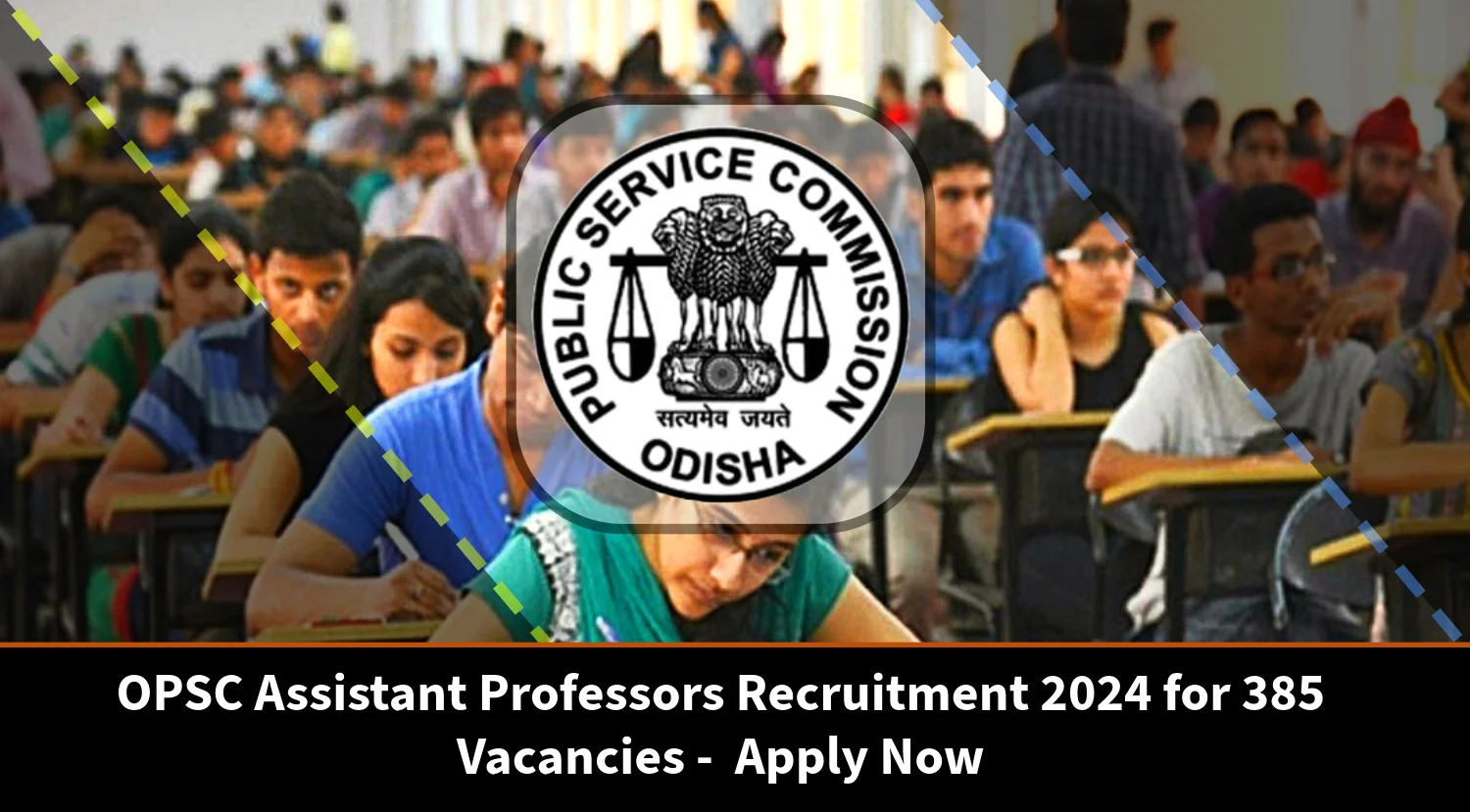 OPSC Assistant Professors Recruitment 2024 for 385 Vacancies