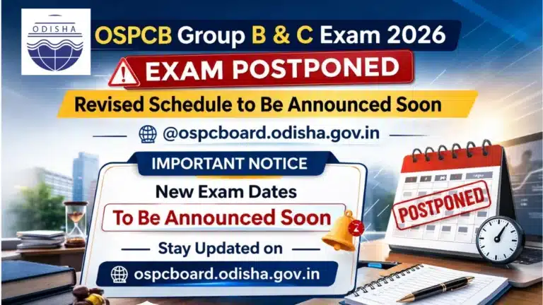 OSPCB Group B & C Exam 2026 Postponed, Revised Schedule to Be Announced Soon @ospcboard.odisha.gov.in 18 OSPCB Group B & C Exam 2026 Postponed