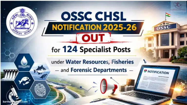 OSSC CHSL Notification 2025-26 OUT for 124 Specialist Posts under Water Resources, Fisheries and Forensic Departments 5 OSSC CHSL Notification 2025-26