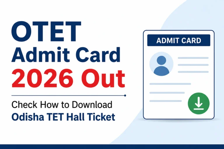 OTET Admit Card 2026 Out, Check How to Download Odisha TET Hall Ticket 36 OTET Admit Card 2026