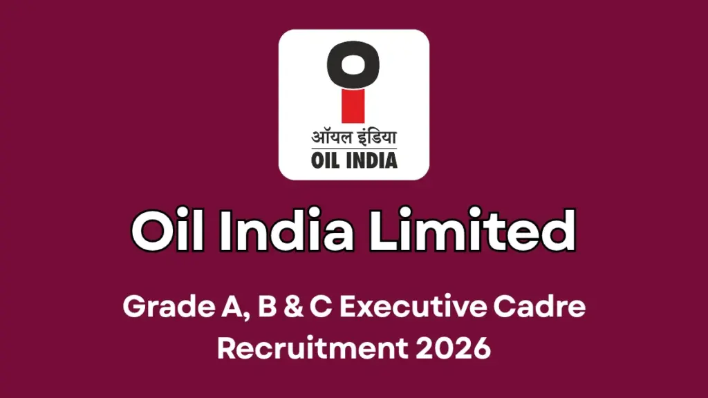 Oil India Limited Grade A, B & C Executive Cadre Recruitment 2026 Notification Out for 33 Posts, Apply Online Starts 1 Oil India Limited Grade A, B & C Executive Cadre Recruitment 2026 Notification Out for 33 Posts, Apply Online Starts