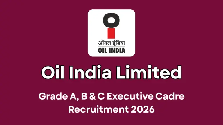 Oil India Limited Grade A, B & C Executive Cadre Recruitment 2026 Notification Out for 33 Posts, Apply Online Starts 5 Oil India Limited Grade A, B & C Executive Cadre Recruitment 2026 Notification Out for 33 Posts, Apply Online Starts