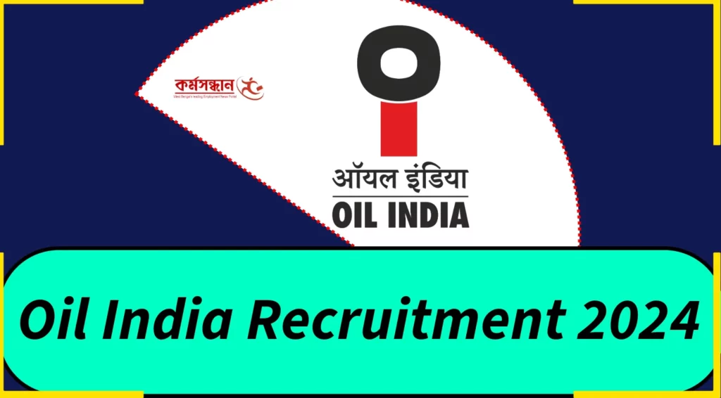 Oil India Recruitment 2024 Apply Now