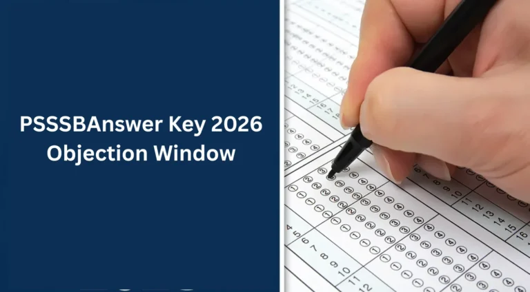 PSSSB Group C Answer Key 2026, Objection Window Open Till Jan 20, Steps to Challenge Provisional Key 17 PSSSB Group C Answer Key 2026, Objection Window