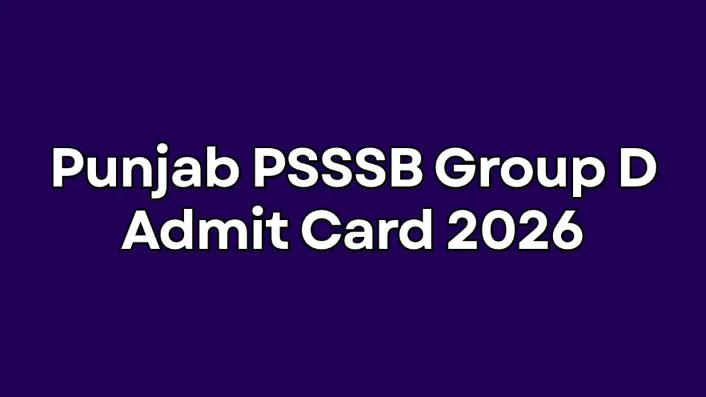Punjab PSSSB Group D Admit Card 2026 OUT For Advt 04/2026 Written Exam, Download Link Here 1 Punjab PSSSB Group D Admit Card 2026 OUT For Advt 04/2026 Written Exam, Download Link Here