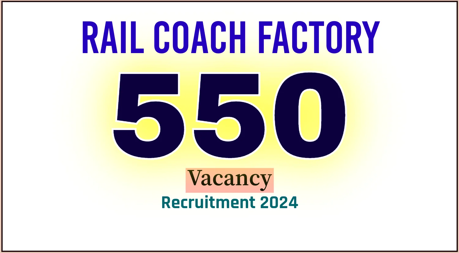 RCF Kapurthala Recruitment 2024 for 550 Vacancies, Check Rail Coach Factory Apprentice Application Process Now