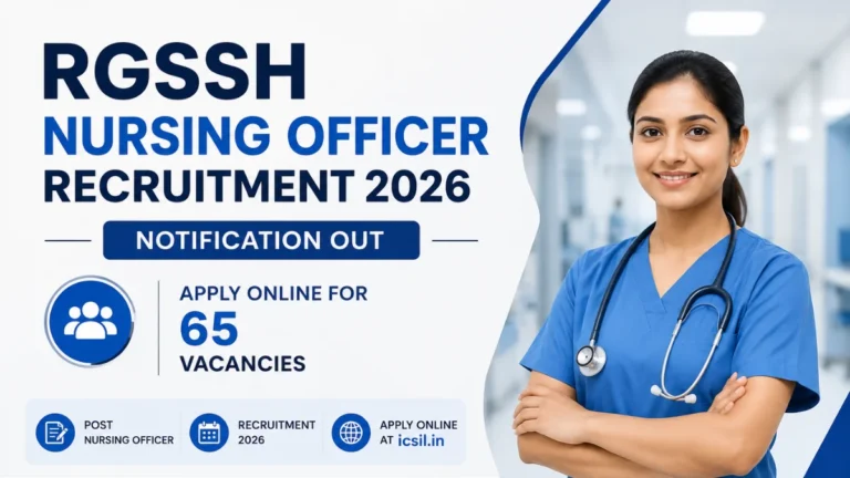 RGSSH Nursing Officer Recruitment 2026 Notification Out, Apply Online For 65 Vacancies at icsil.in 30 RGSSH Nursing Officer Recruitment 2026