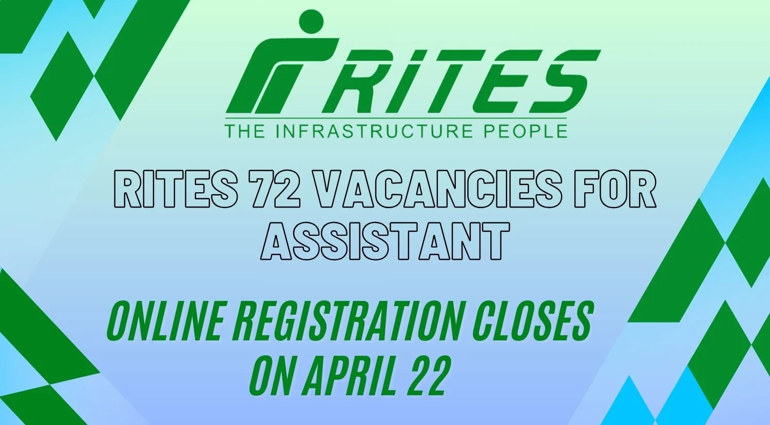 RITES 72 Vacancies for Assistant Online Registration Closes on April 22