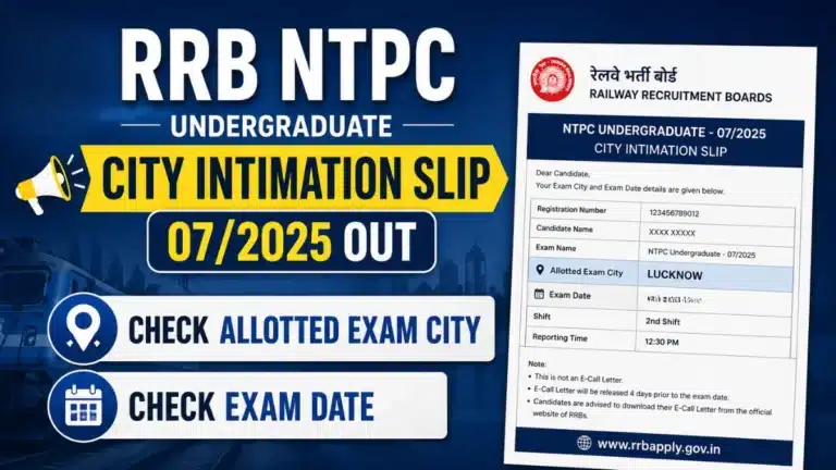 RRB NTPC Undergraduate City Intimation Slip 07/2025 Notice Out, Check June Exam Allotted Exam City & Check Exam Date 25 RRB NTPC Undergraduate City Intimation Slip 07/2025 Out, Check Allotted Exam City & Check Exam Date