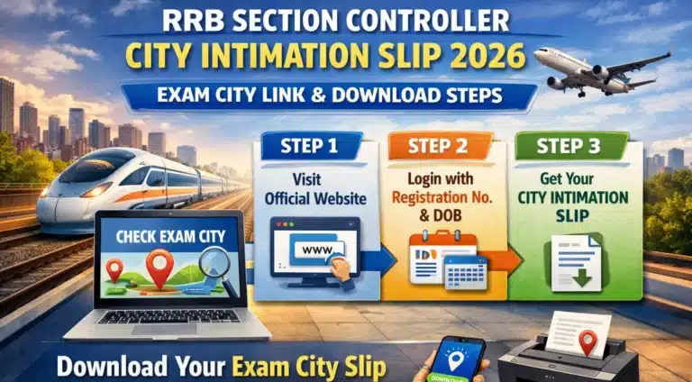 RRB Section Controller City Intimation Slip 2026 OUT, Exam City & Mock Test Link Active 8 RRB Section Controller City Intimation Slip 2026, Exam City Link & Download Steps