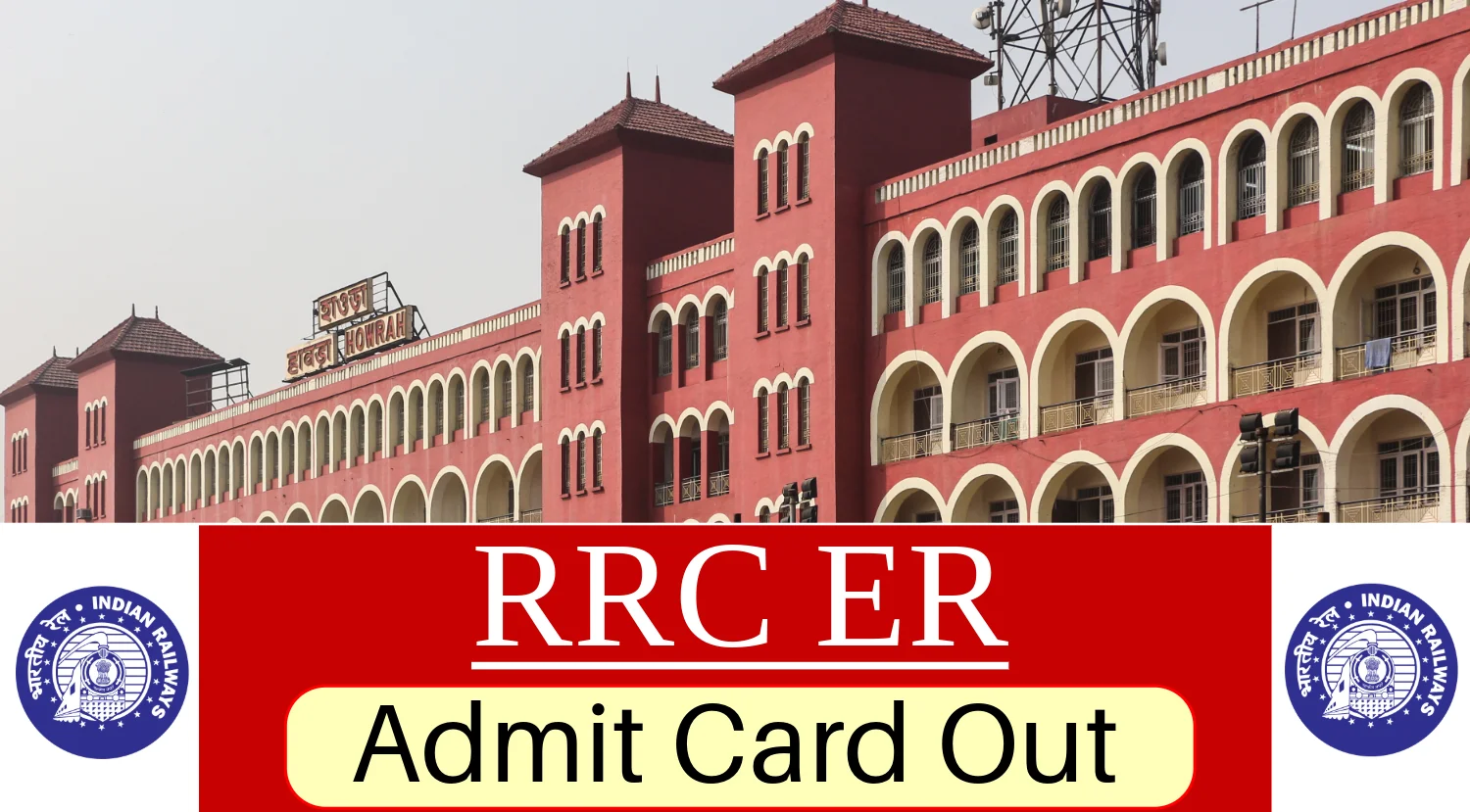 RRC ER Admit Card Out for 3115 Apprentice, Check DV Notification, Date and Download Eastern Railway Apprentice Admit Card Now