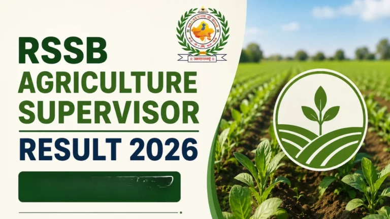 Rajasthan RSSB Agriculture Supervisor Result 2026 OUT, Merit List PDF Link Active at rssb.rajasthan.gov.in 31 RSSB Agriculture Supervisor Result 2026