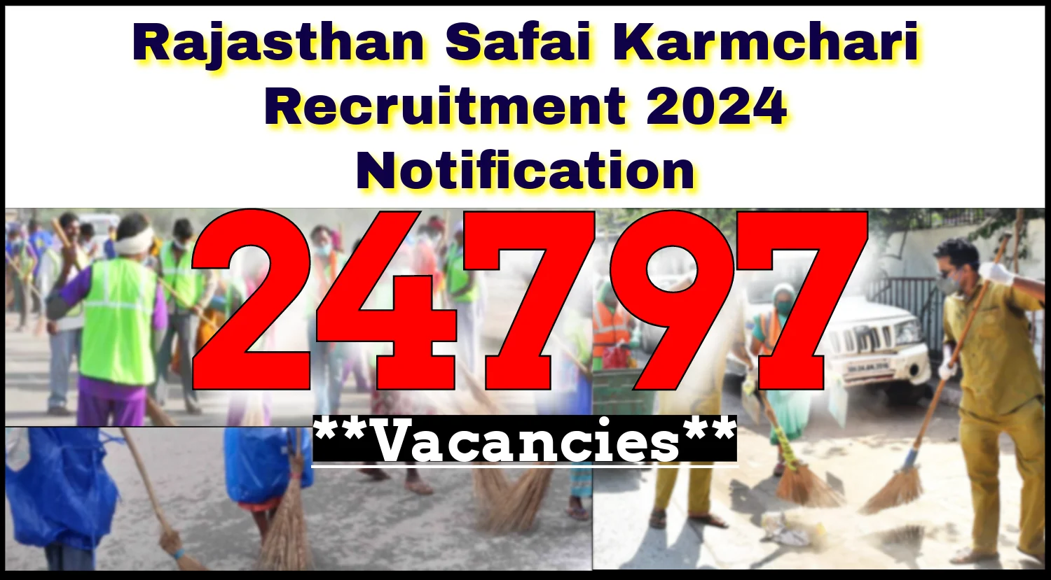 Rajasthan Safai Karmchari Recruitment 2024 Notification for 24797 Vacancies Out