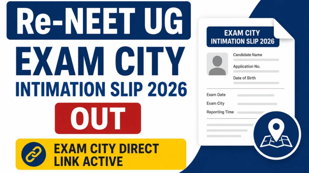 Re-NEET UG Exam City Intimation Slip 2026 Out, Exam City Direct Link Active 1 Re-NEET UG Exam City Intimation Slip 2026 Out, Exam City Direct Link Active