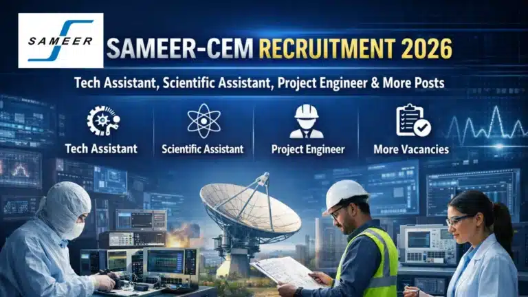 SAMEER-CEM Recruitment 2026 for Tech Assistant, Scientific Asst, Project Engineer & More Posts 13 SAMEER-CEM Recruitment 2026