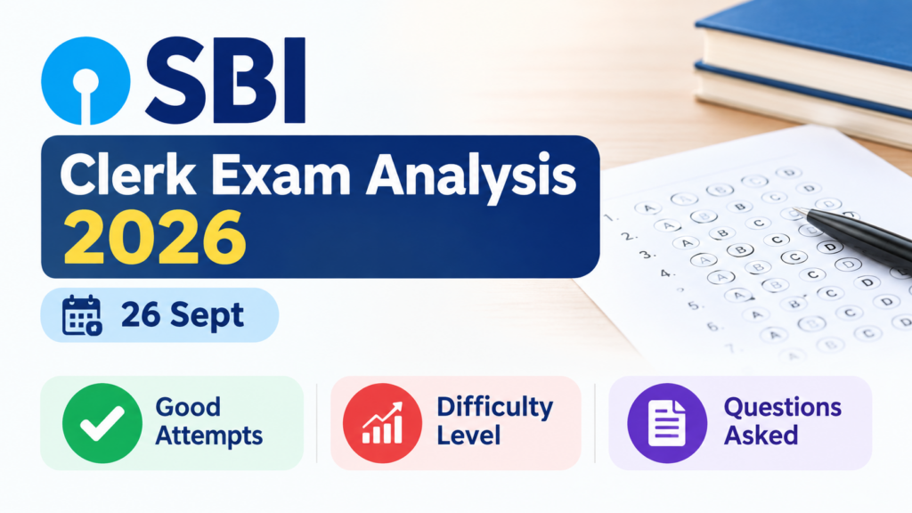 SBI Clerk Exam Analysis 2026 (26 Sept): Shift 1 & Shift 2 Good Attempts, Difficulty Level and Questions Asked 1 SBI Clerk Exam Analysis 2026 (26 Sept) Shift 1 & Shift 2 Good Attempts, Difficulty Level and Questions Asked