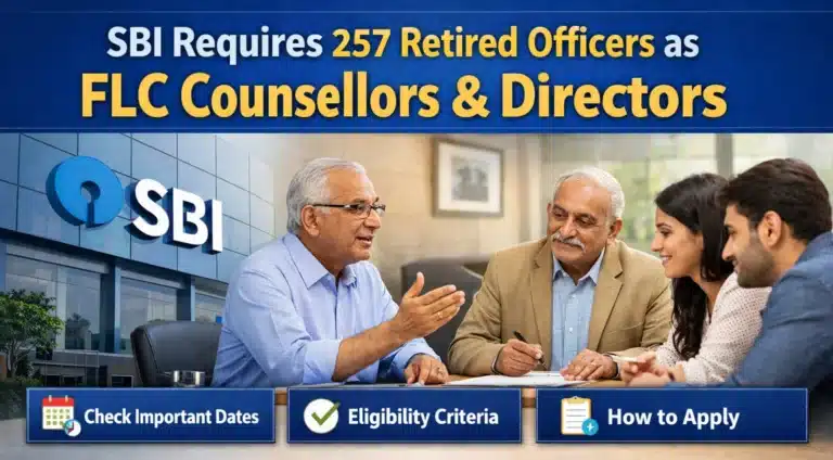 SBI Requires 257 Retired Officers as FLC (Counsellors and Directors) – Check Dates, Eligibility & How to Apply 28 SBI Retired Officers as FLC (Counsellors and Directors) Notification