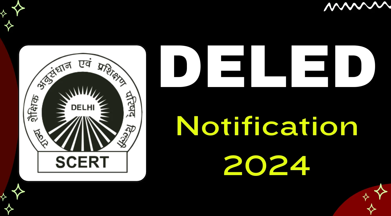 SCERT DELED Notification 2024 Out to Fill 1040 Vacancies at Delhi, Apply Now