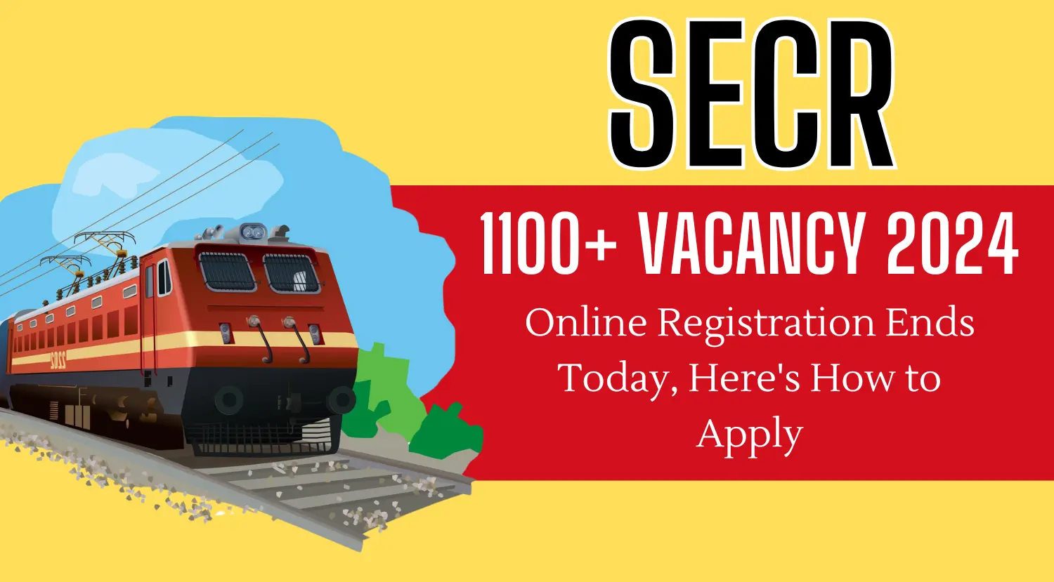 SECR 1100+ Vacancy 2024 Online Registration Ends Today Heres How to Apply