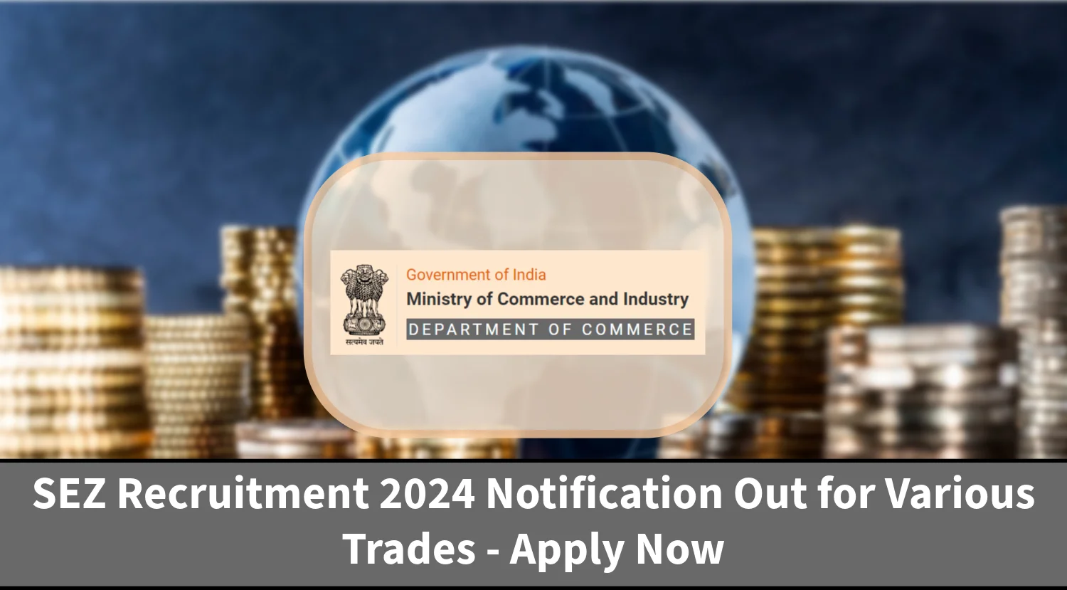 SEZ Recruitment 2024 Notification Out for Various Trades