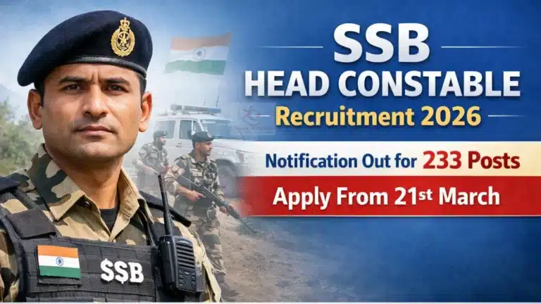 SSB Head Constable Recruitment 2026 Notification Out for 233 Posts, Apply Online Begins 25 SSB Head Constable Recruitment 2026