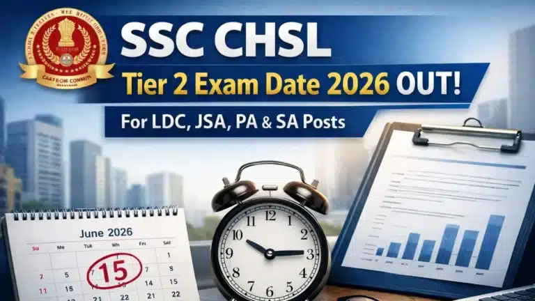 SSC CHSL Tier 2 Exam Date 2026 Out for LDC, JSA, PA & SA Posts 8 SSC CHSL Tier 2 Exam Date 2026