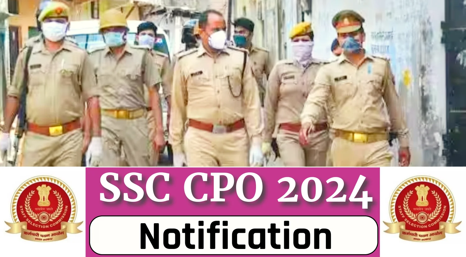SSC CPO Notification 2024 Out Today, Check Eligibility, Syllabus, Exam Pattern and How to Apply