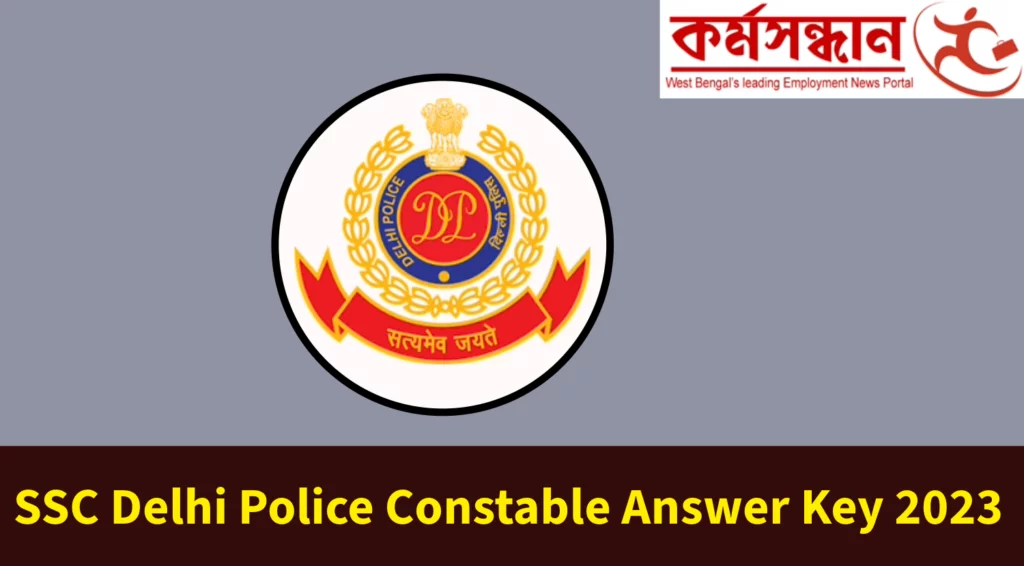 SSC Delhi Police Constable Answer Key 2023 Out, Download Direct Link here
