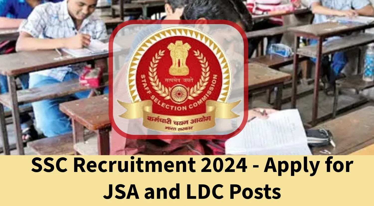 SSC Recruitment 2024 Apply for JSA and LDC Posts