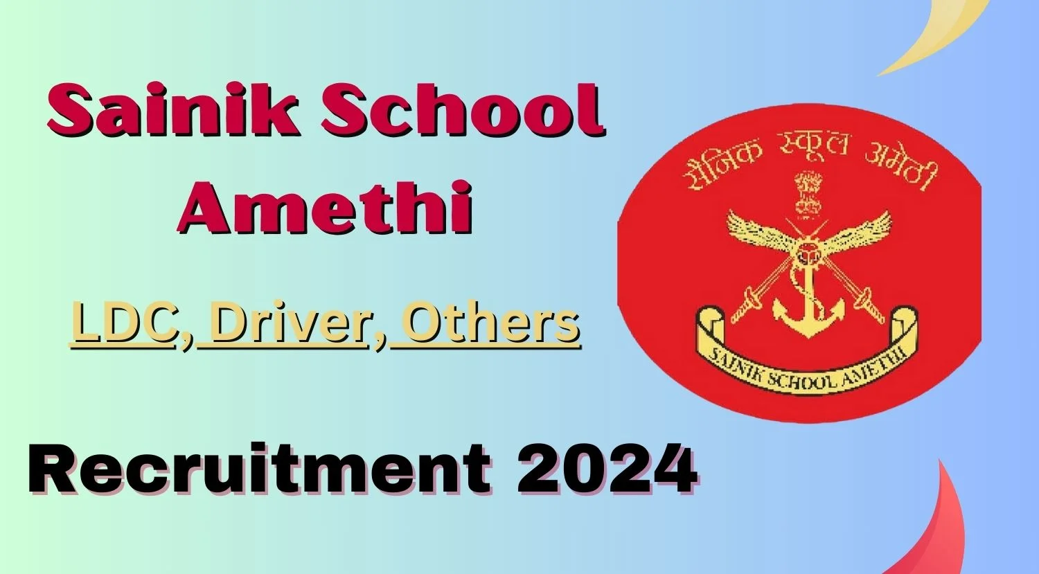 Sainik School Amethi Recruitment 2024 Notification Out for LDC, Driver, Others Posts