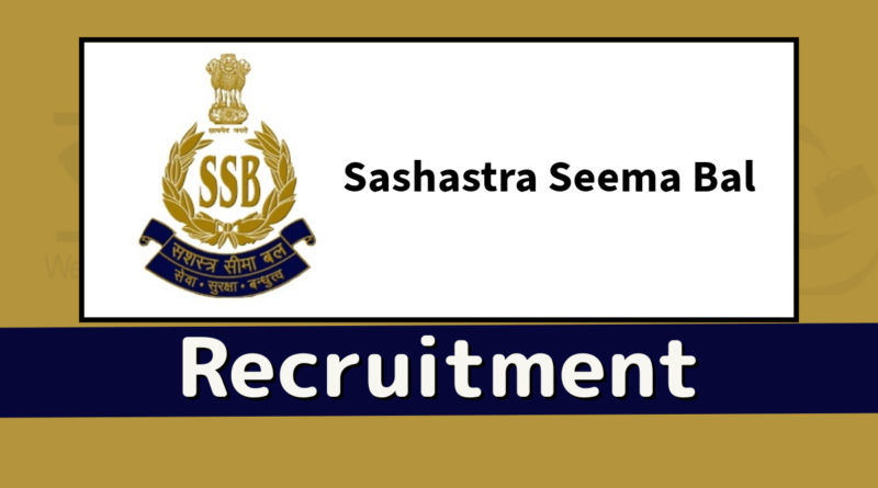 SSB SI Recruitment 2023: ಸಶಸ್ತ್ರ ಸೀಮಾ ಬಲ (SSB) ದಲ್ಲಿ ಖಾಲಿ ಇರುವ ಹುದ್ದೆ