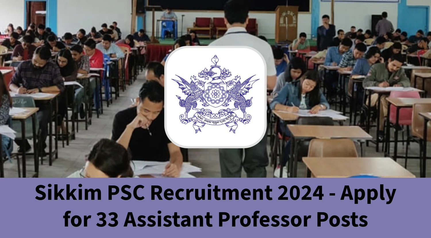 सिक्किम पीएससी भर्ती 2024 - 33 सहायक प्रोफेसर पदों के लिए आवेदन करें, शैक्षिक योग्यता और आवेदन कैसे करें की जांच करें।