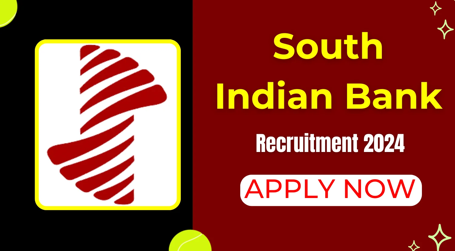 South Indian Bank Recruitment 2024 Notification Out, Check Details and ...