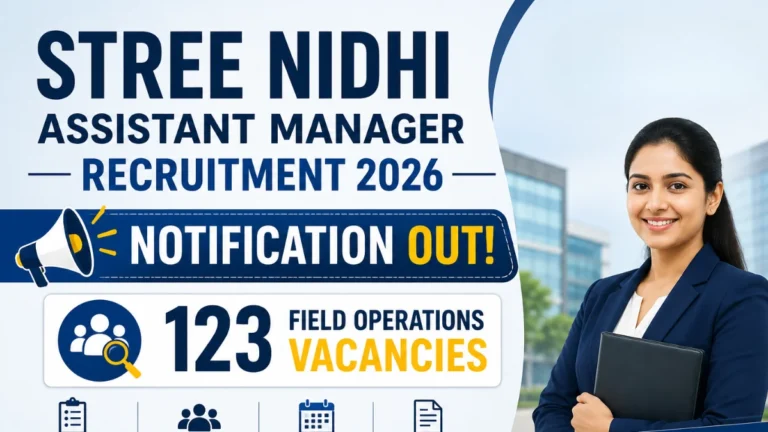 Stree Nidhi Assistant Manager Recruitment 2026 Notification OUT for 123 Field Operations Vacancies 35 Stree Nidhi Assistant Manager Recruitment 2026