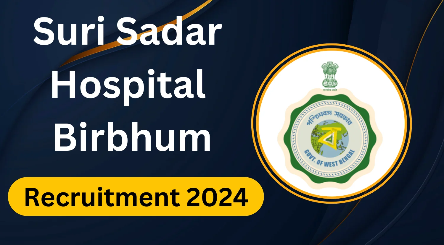 Suri Sadar Hospital Birbhum Recruitment 2024