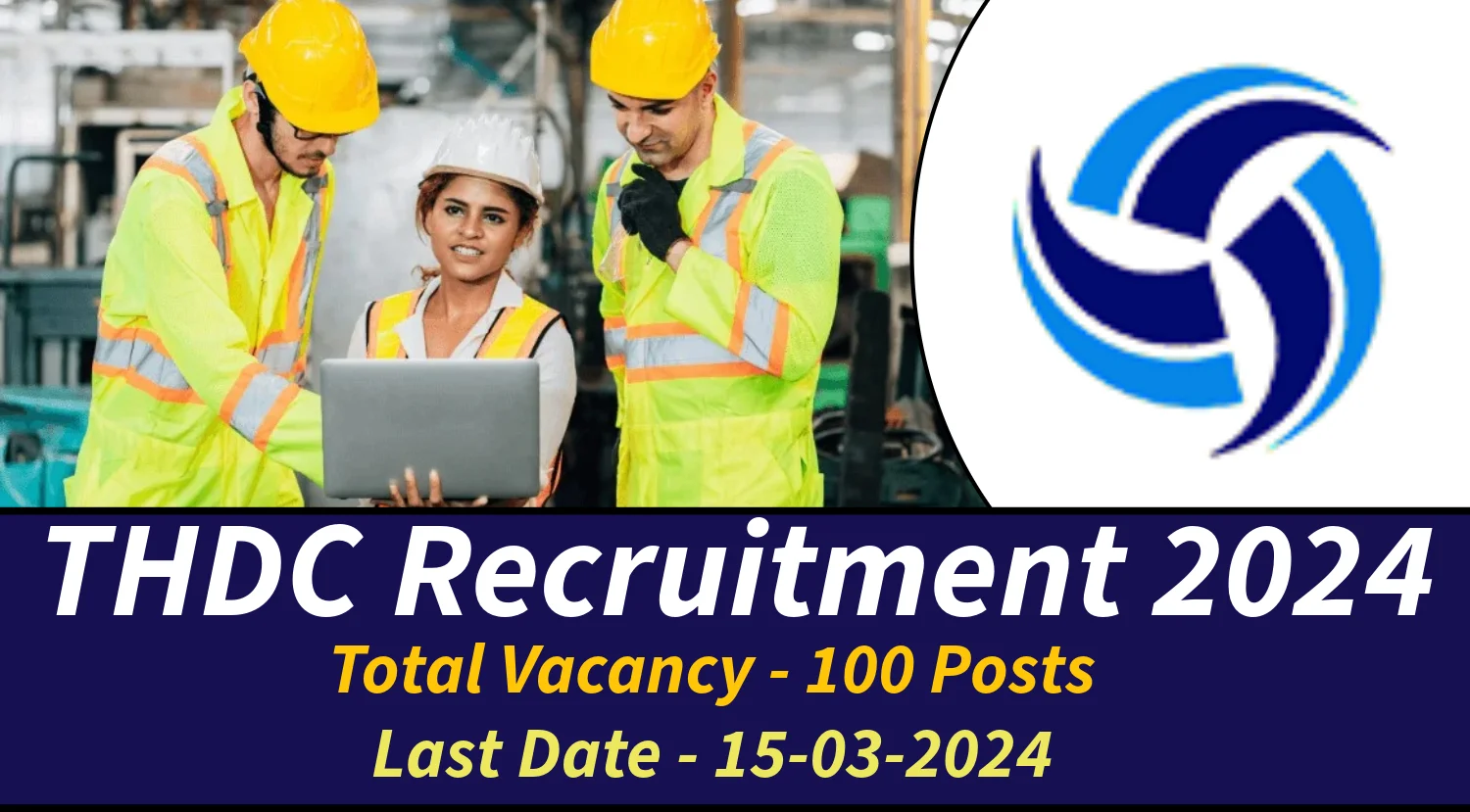 THDC Recruitment 2024 Notification Out for 100 Posts