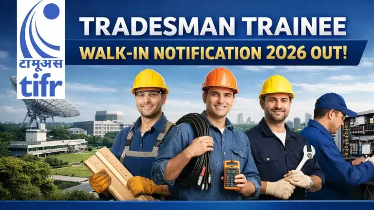 TIFR Tradesman Trainee Walk-in Notification 2026 Out, Check Details for Carpenter, Electrician, Fitter & Other Posts 28 TIFR Tradesman Trainee Walk-in Notification 2026 Out