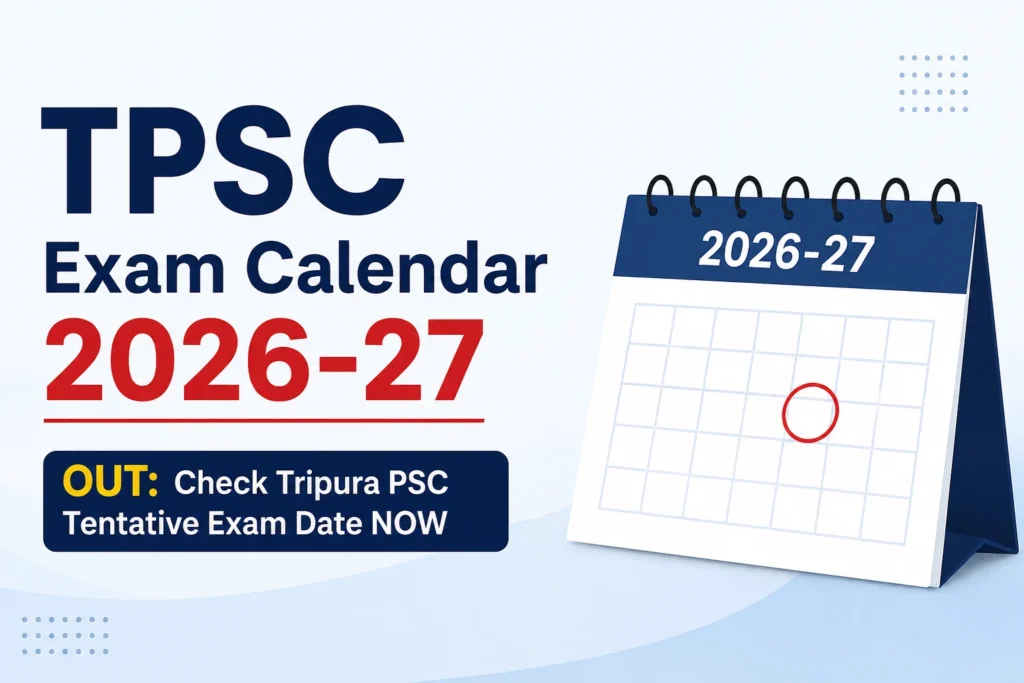 TPSC Exam Calendar 2026-27 OUT: Check Tripura PSC Tentative Exam Date NOW 1 TPSC Exam Calendar 2026-27