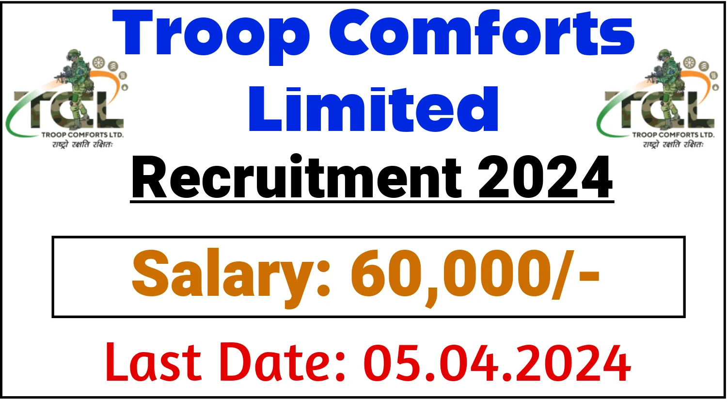 Troop Comforts Limited Recruitment 2024