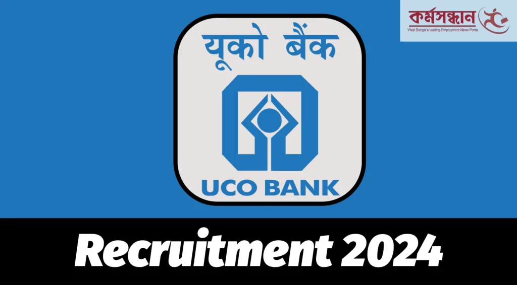 UCO Bank Recruitment 2024 Check Qualification & How to Apply